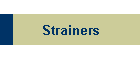 Strainers